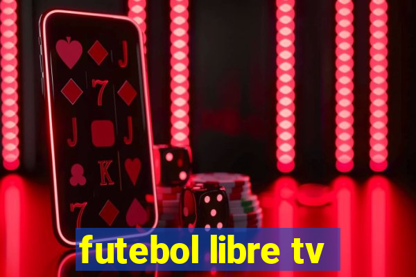 futebol libre tv